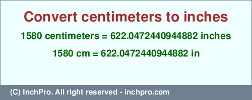 Result converting 1580 centimeters to inches = 622.0472440944882 inches