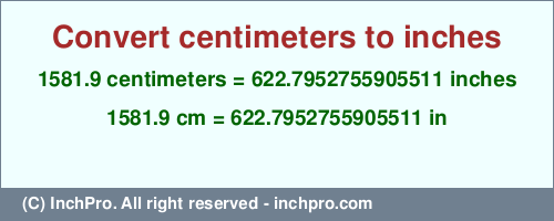 Result converting 1581.9 centimeters to inches = 622.7952755905511 inches