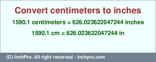 Result converting 1590.1 centimeters to inches = 626.023622047244 inches