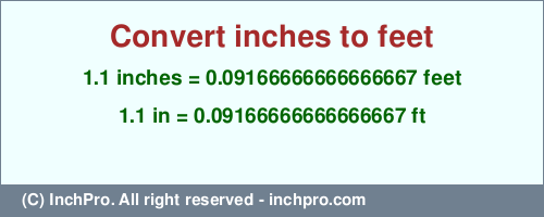 Result converting 1.1 inches to ft = 0.09166666666666667 feet