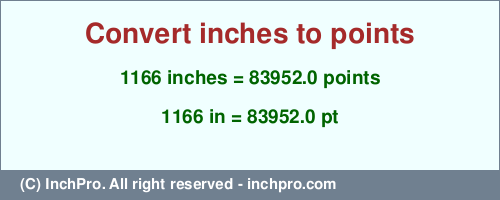 Result converting 1166 inches to pt = 83952.0 points