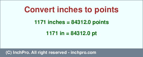 Result converting 1171 inches to pt = 84312.0 points