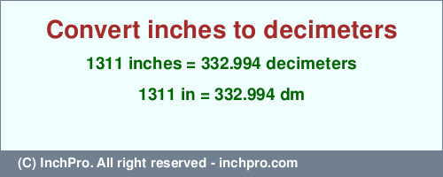 Result converting 1311 inches to dm = 332.994 decimeters
