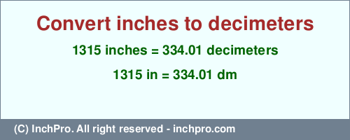 Result converting 1315 inches to dm = 334.01 decimeters