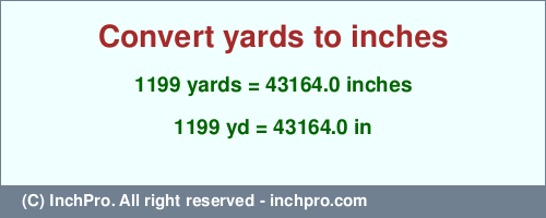 Result converting 1199 yards to inches = 43164.0 inches